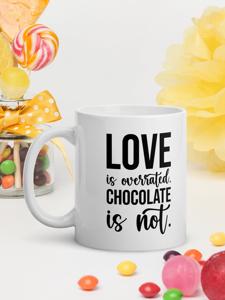 Love Is Overrated, Chocolate Is Not product image (1)