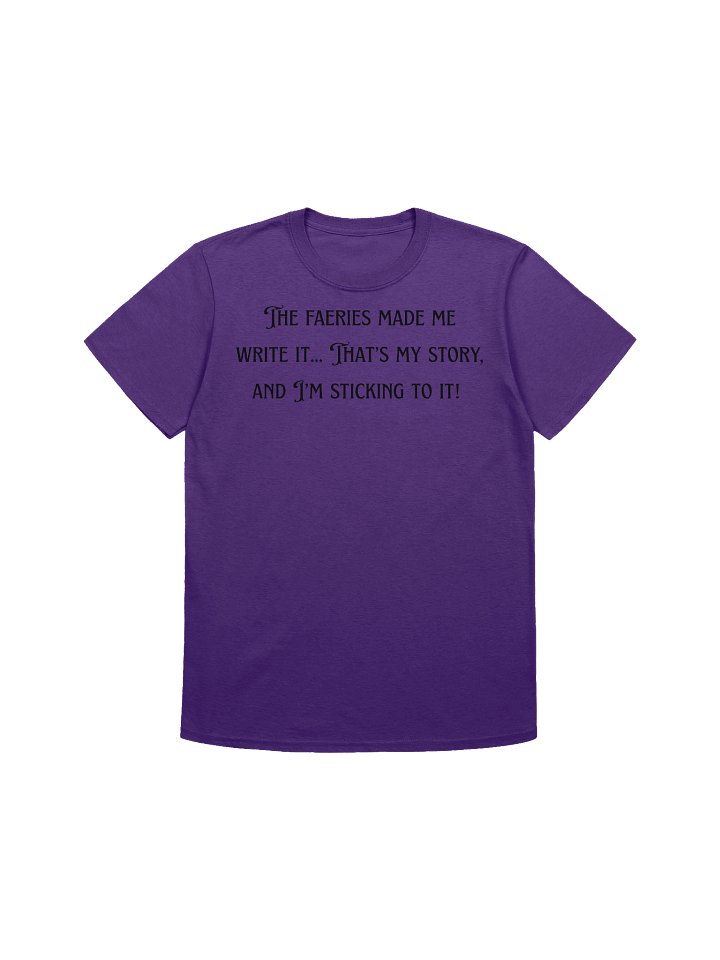 The Faeries Made Me Write It tshirt product image (6)