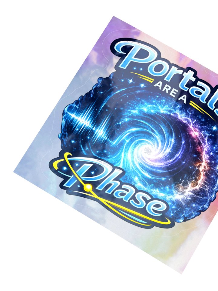 Portals Are a Phase Holographic Sticker product image (4)
