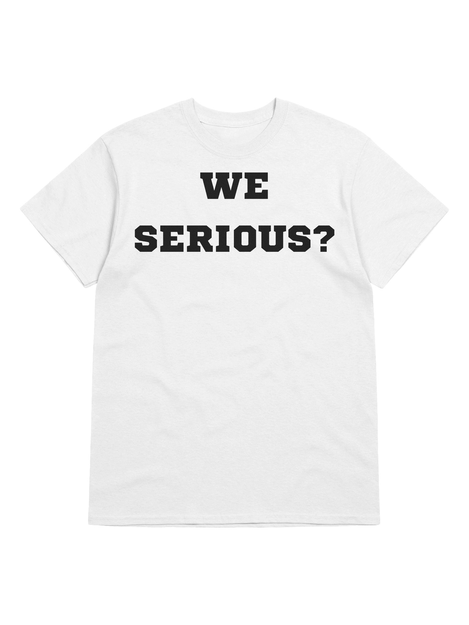 We Serious Shirt product image (5)