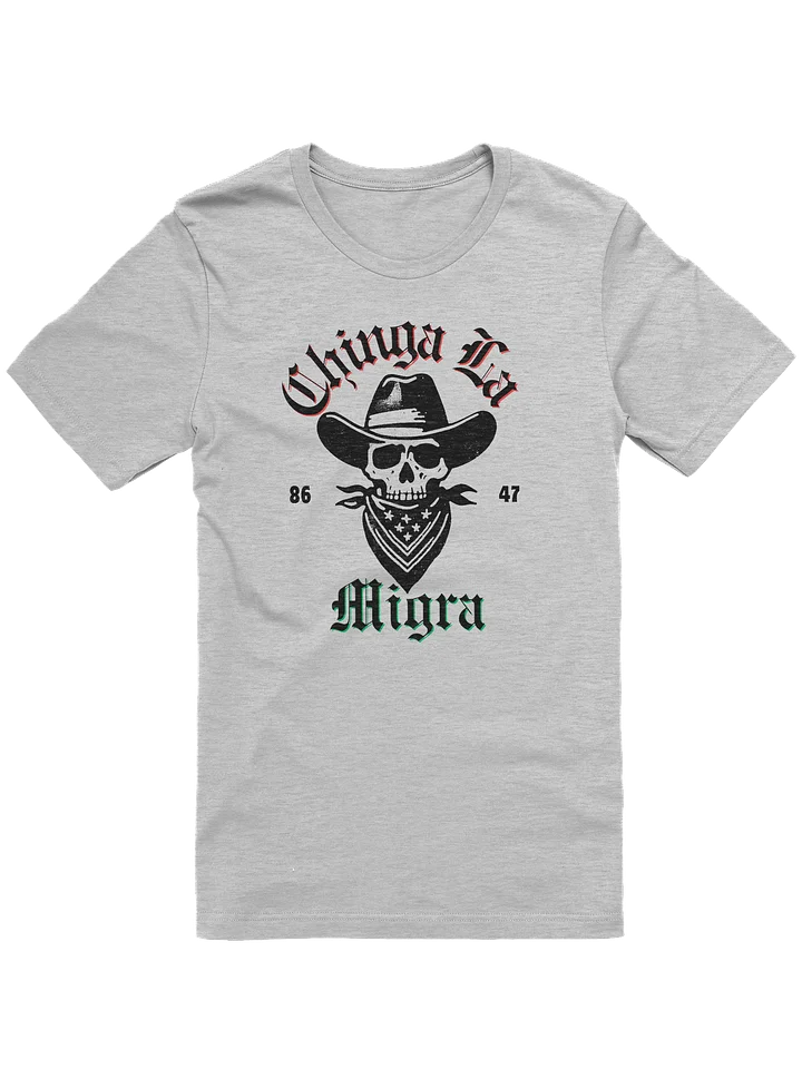 Chinga La Migra Unisex Supersoft T-shirt product image (1)