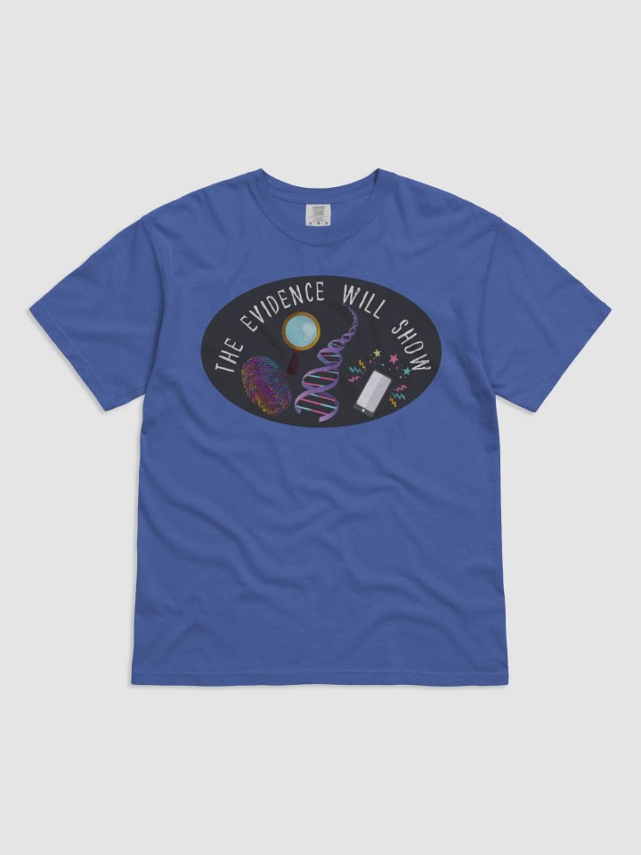“The Evidence Will Show” T-Shirt product image (1)