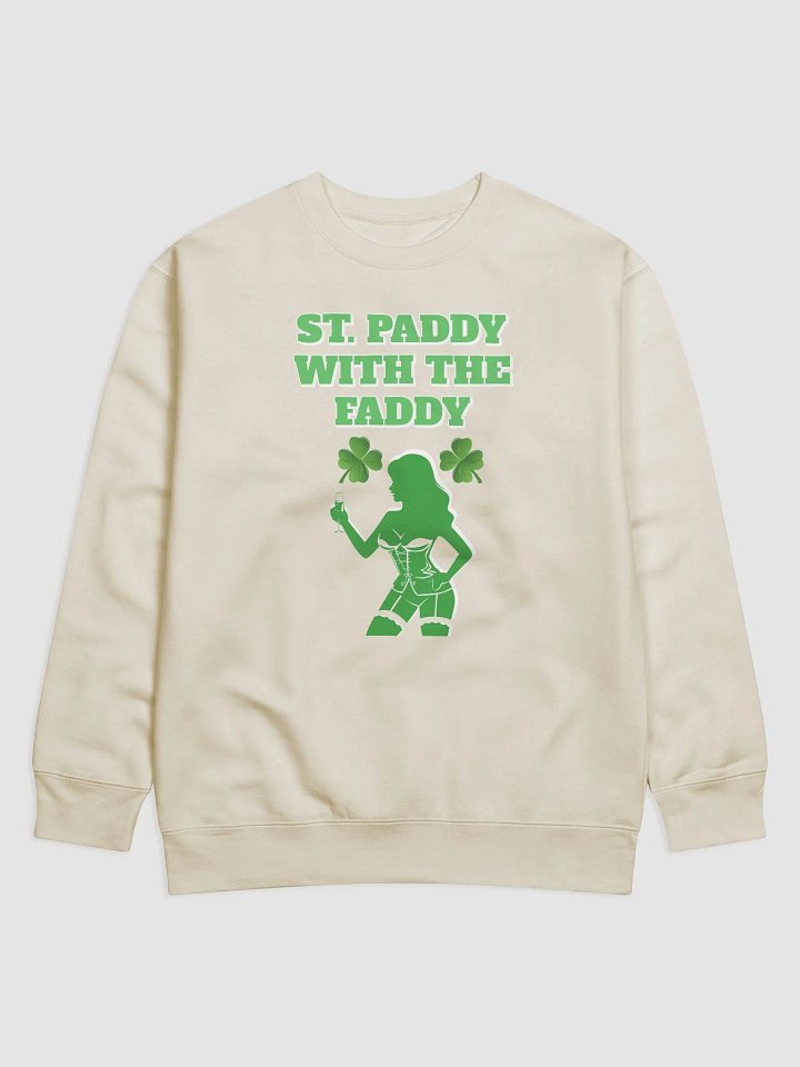 St. Paddy With The Faddy St. Patrick's Day Sweatshirt product image (2)