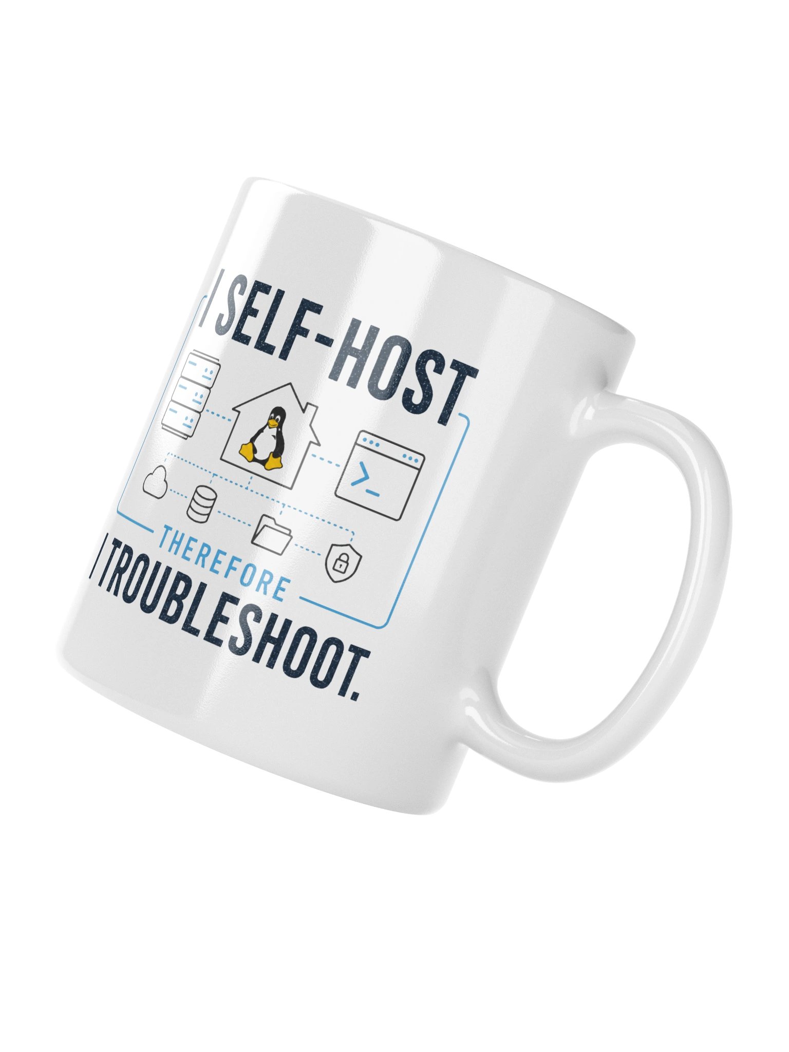 I Self-Host, Therefore I Troubleshoot - White product image (7)