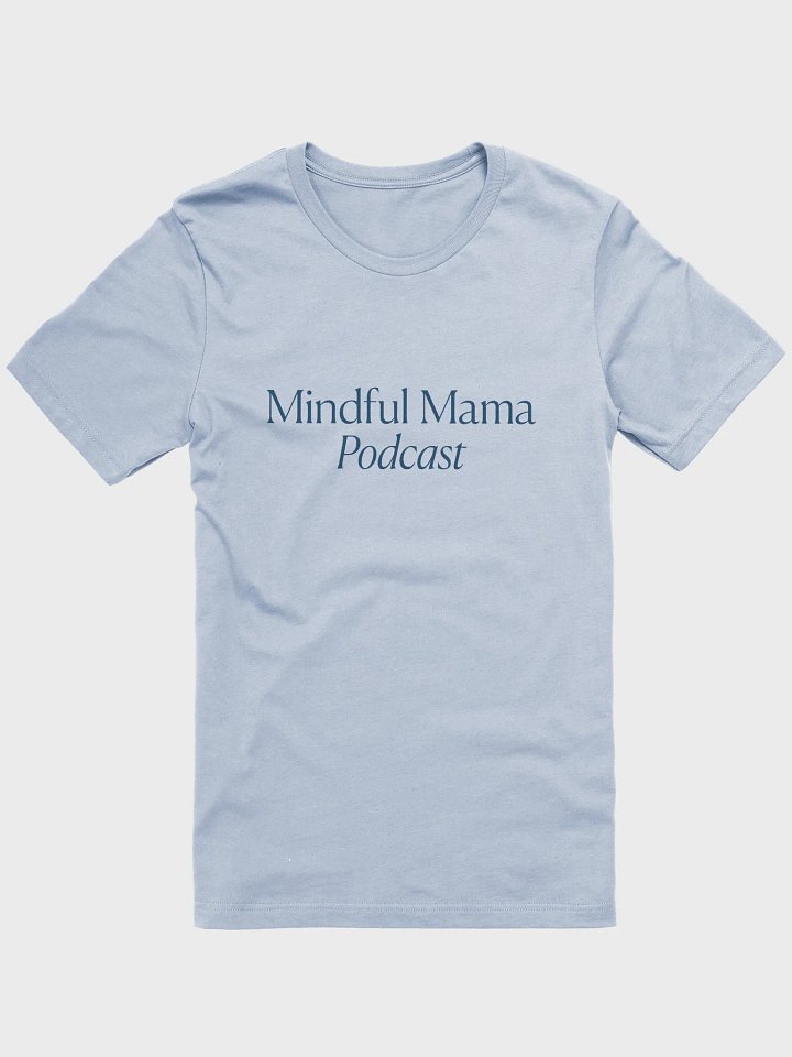 [Baby Blue] Mindful Mama Podcast Tee product image (1)