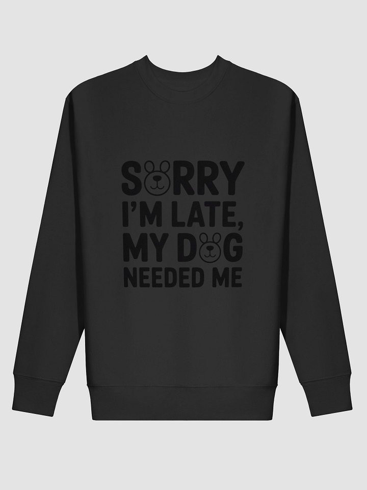 Funny Dog Quote PNG Sorry I’m Late My Dog Needed Me: Pet Lover Humor Art png Dog Illustration product image (11)