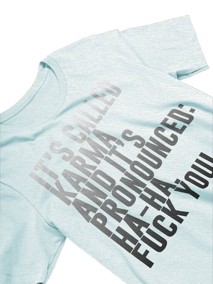 Karma Pronounced Ha-Ha T-Shirt product image (18)