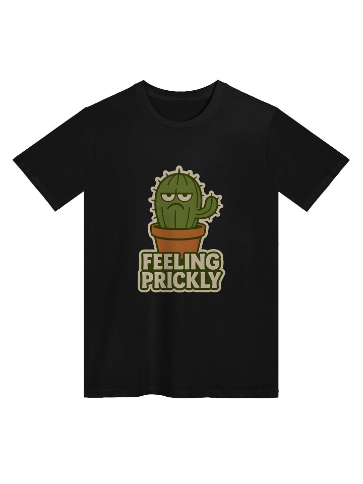 🌵 Feeling Prickly T-Shirt | Funny Cactus Design product image (1)