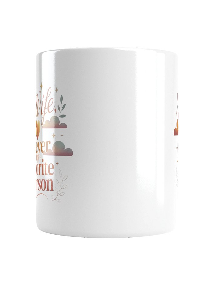 To My Wife Forever My Favorite Person Coffee Mug product image (6)