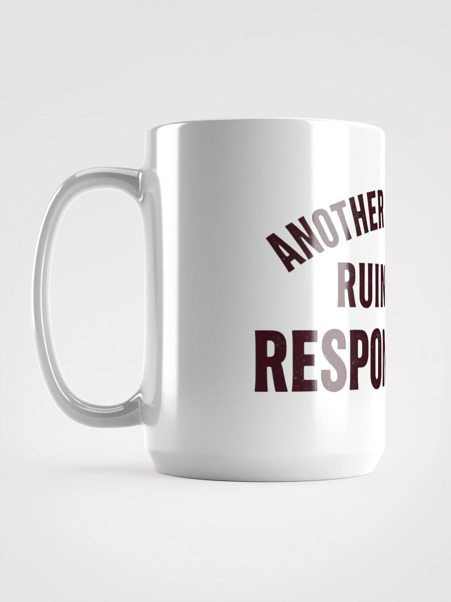 Responsibility Ruined My Day Mug product image (6)