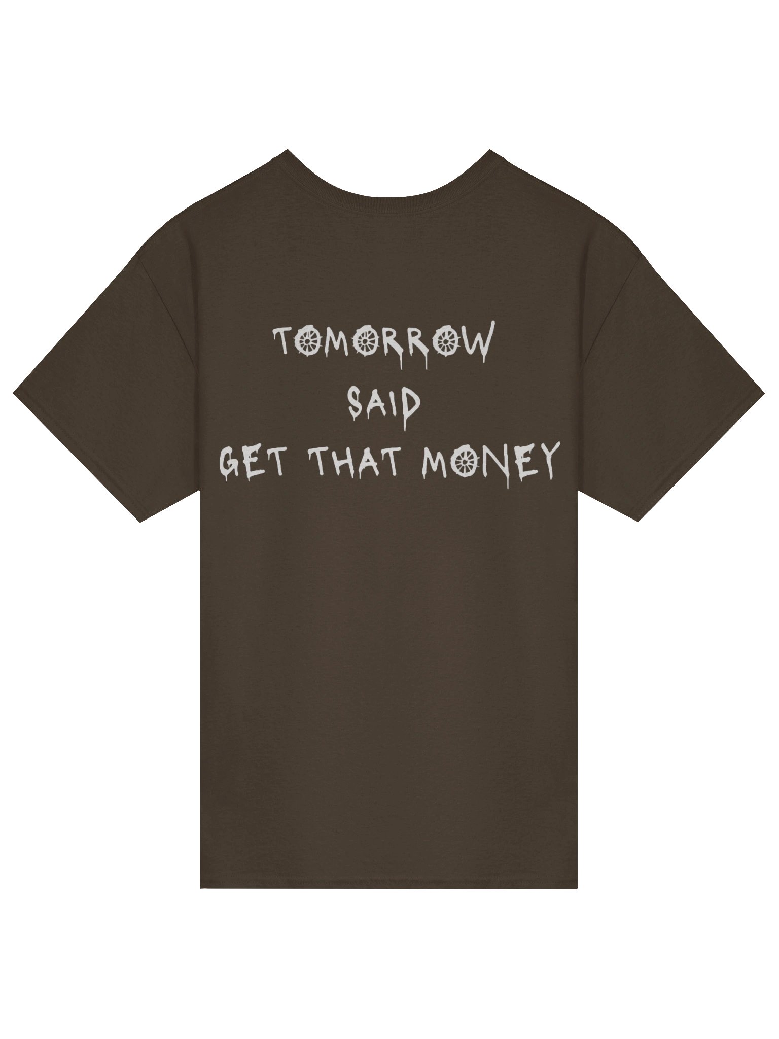 Tomorrow Said T-Shirt- Dark Chocolate product image (2)