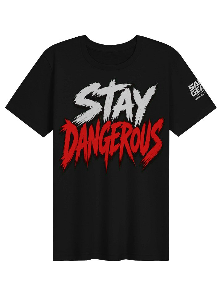Stay Dangerous T-Shirt product image (4)