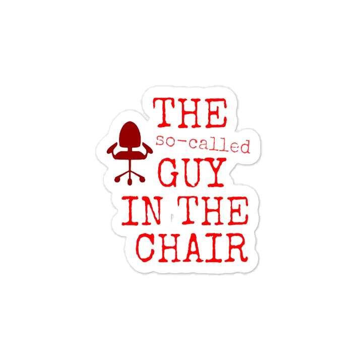 Guy in the Chair Quote Sticker product image (1)