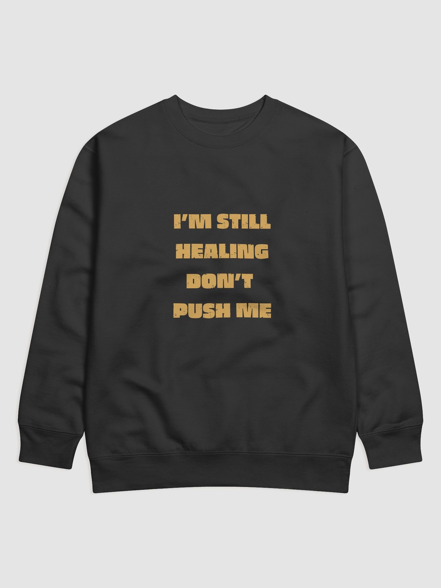 [Sweatshirt] I'm Still Healing Don't Push Me product image (1)