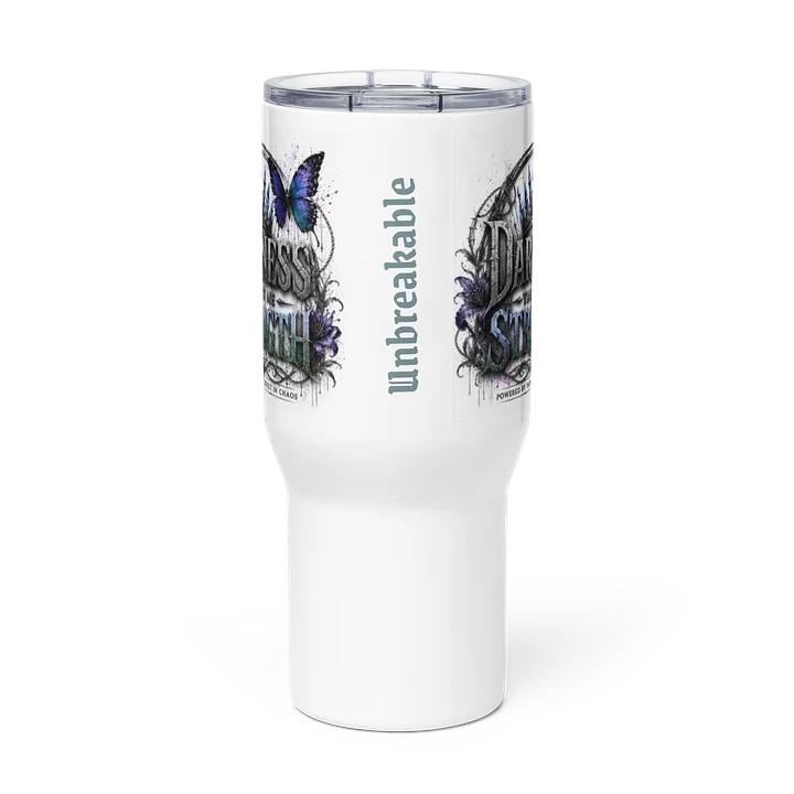 Darkness Taught Me Strength Tumbler w/ handle product image (2)