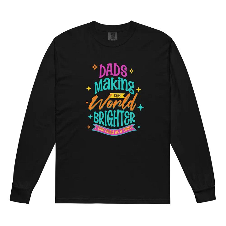 Dad's World Brightener Long Sleeve Tee product image (2)