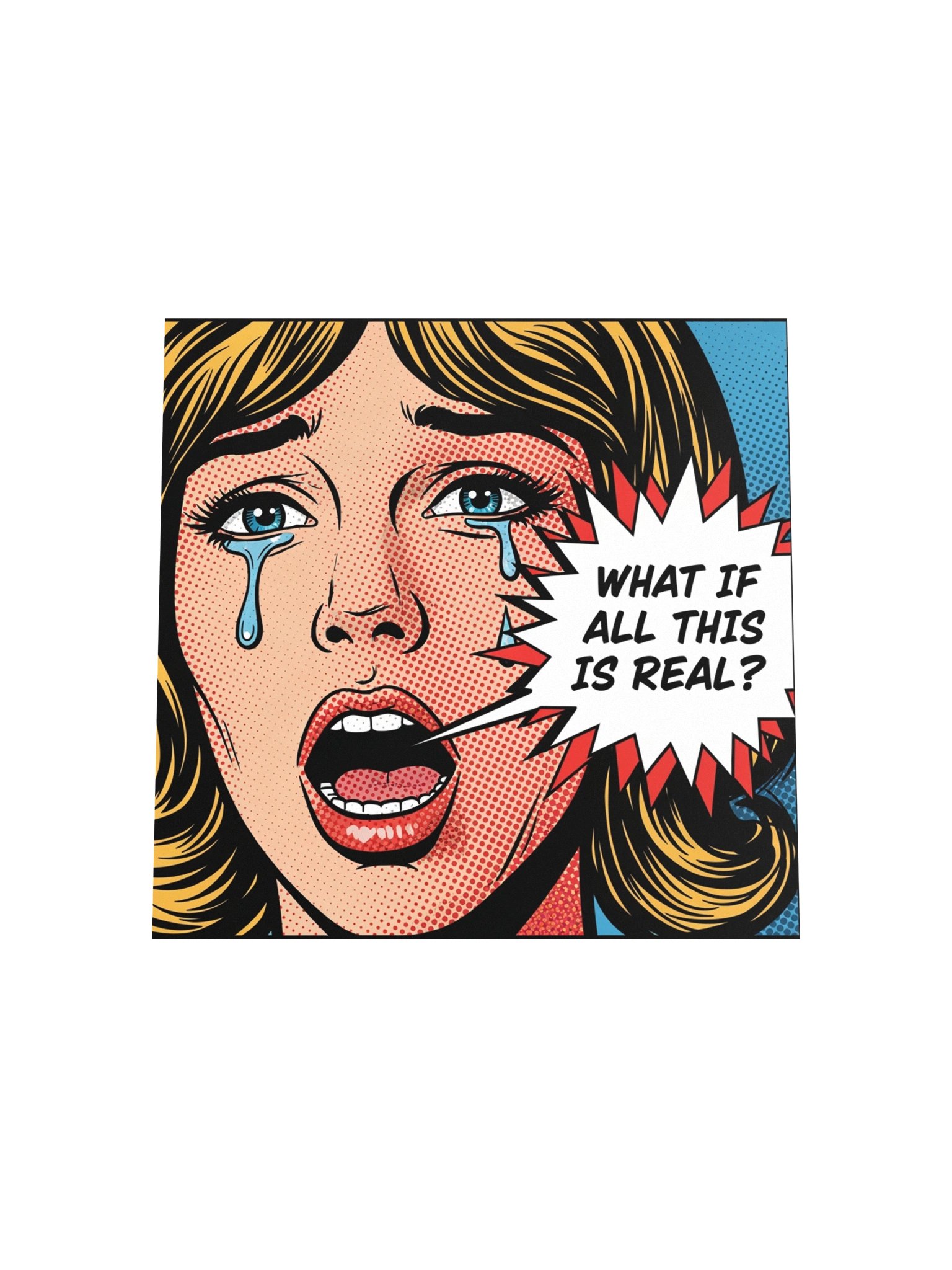 What If All This Is Real? Pop-Art Poster product image (13)