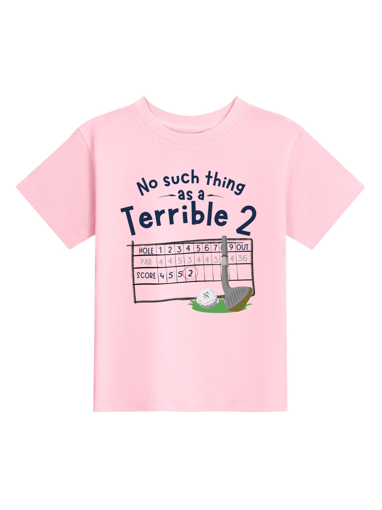 No Such Thing as a Terrible 2 — Toddler Golf T-Shirt product image (1)
