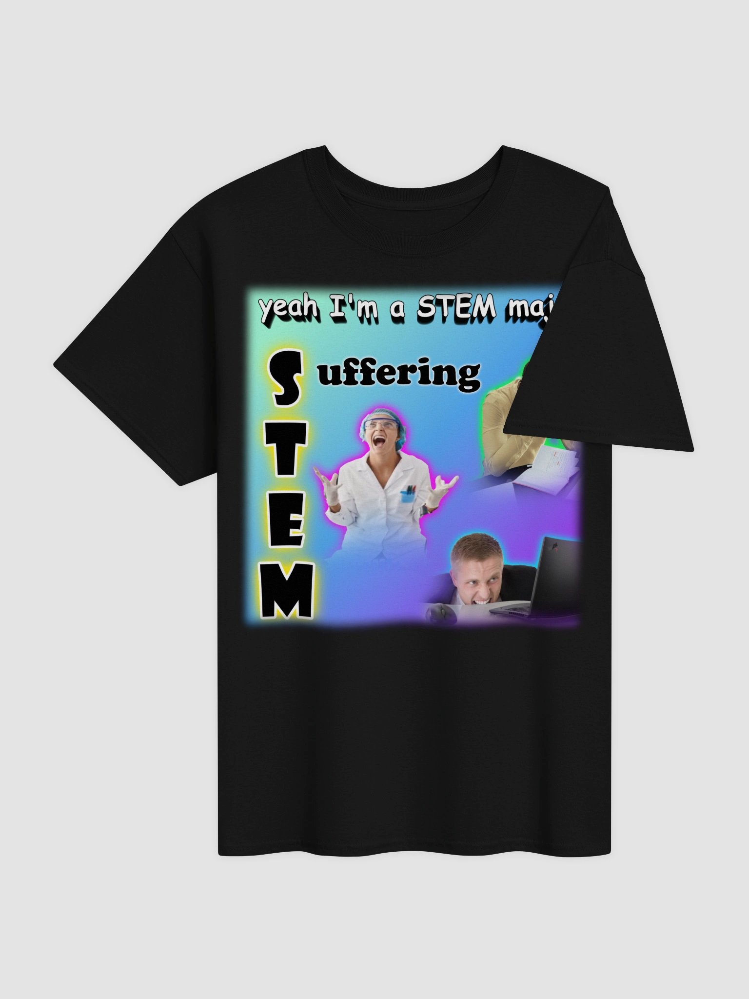 Yeah I'm a STEM Major (suffering) T-shirt product image (16)