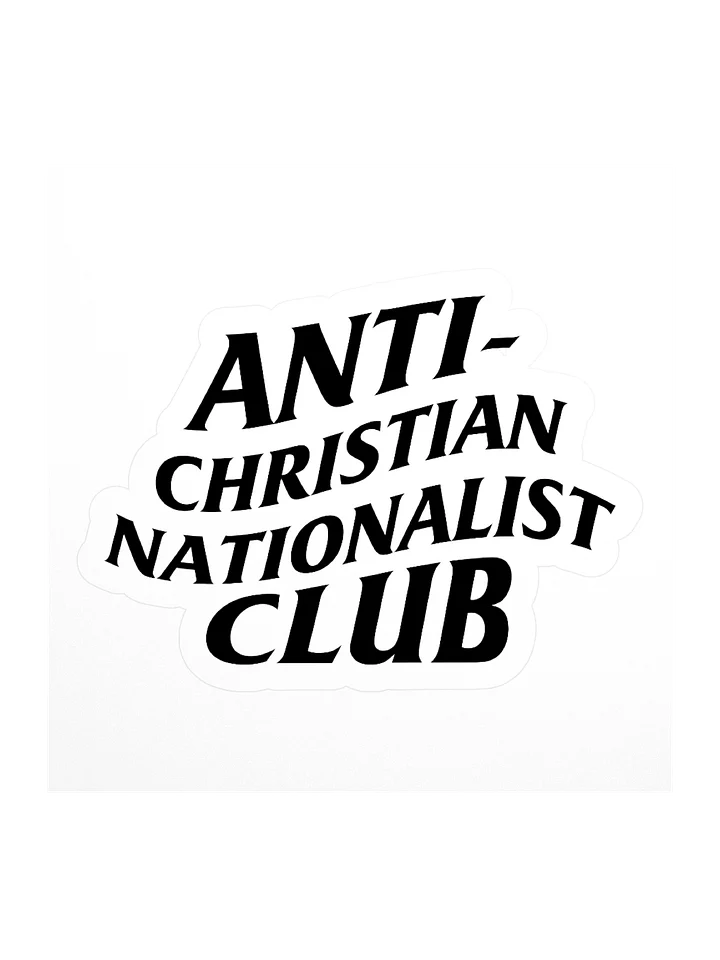 Anti-Christian Nationalist Club Sticker product image (1)