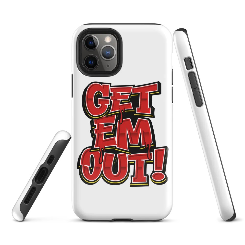 GET EM OUT Iphone Case product image (2)