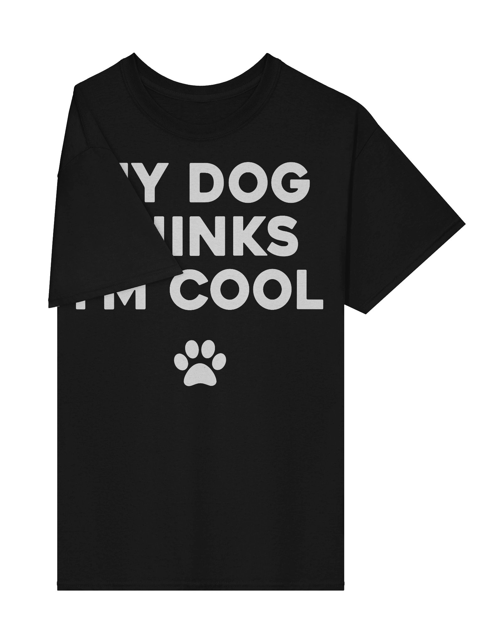 My Dog Thinks Im Cool Funny Lover Pet T-Shirt product image (4)