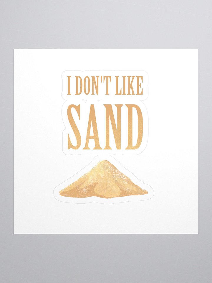 I Don’t Like Sand Sticker product image (1)
