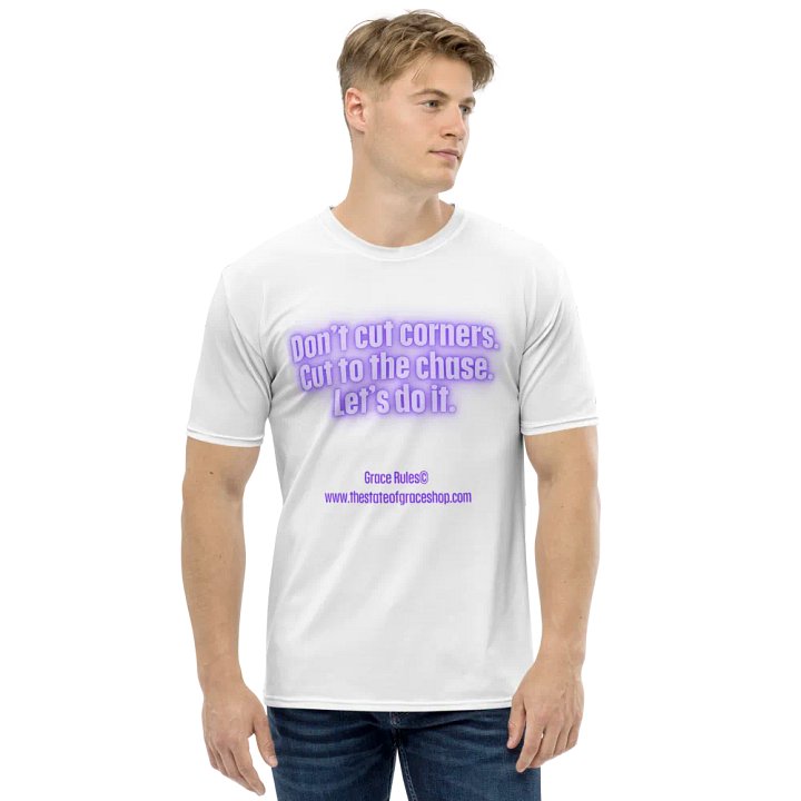 FUNNY TEES 4 U FOR MEN “Don’t cut corners. Cut to the chase. Let’s do it” product image (1)