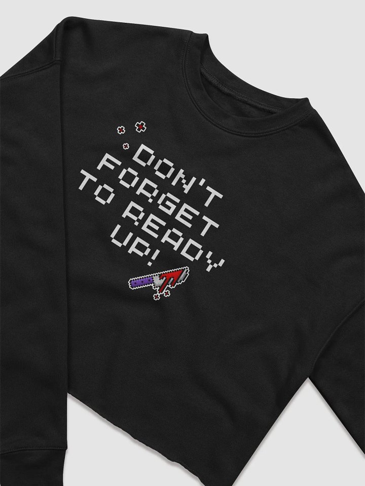 Dont Forget To Ready Up! Womens Fleece Printed Crop Top Sweatshirt product image (2)
