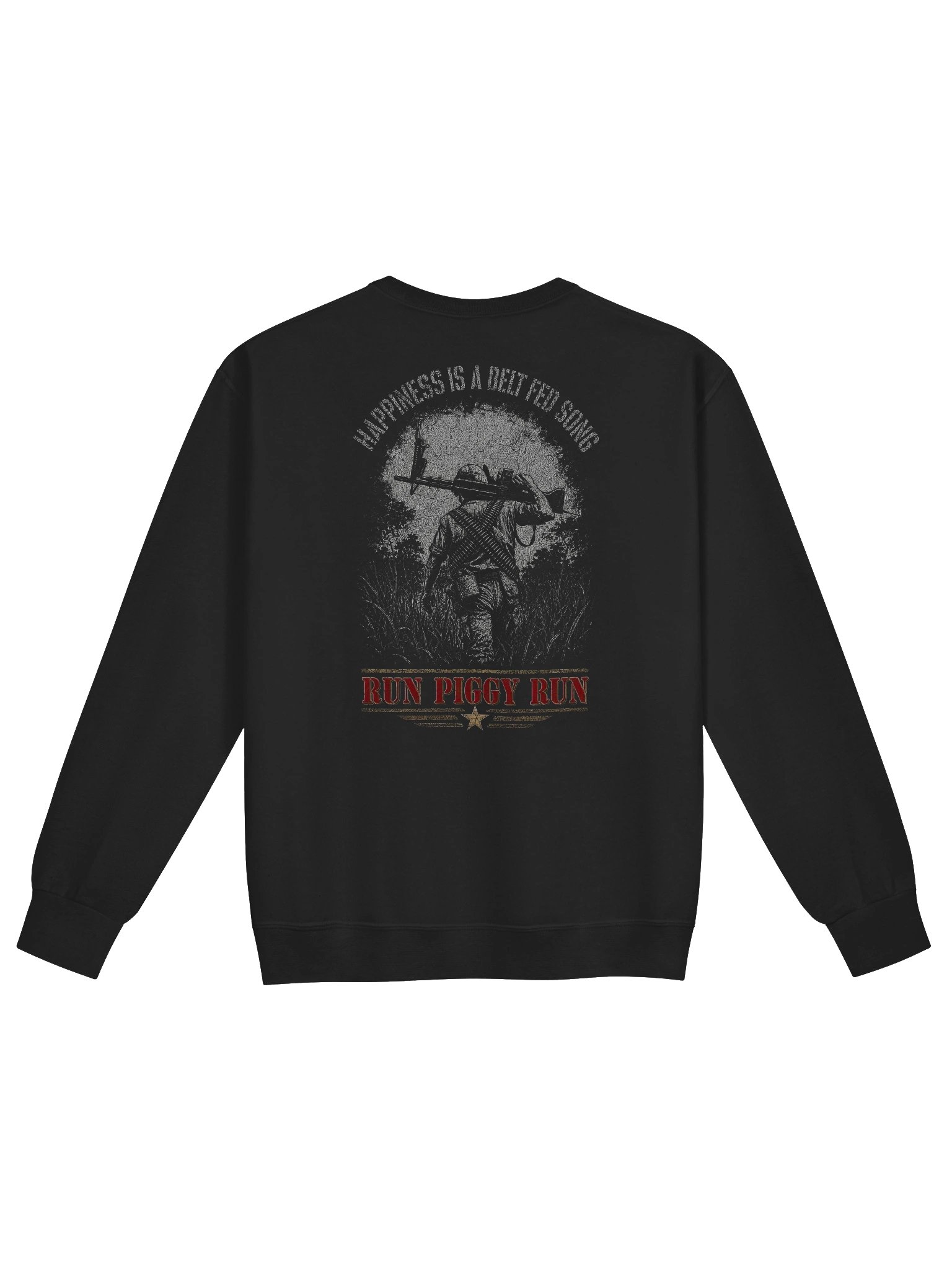 Run Piggy Run "Happiness Is a Belt Fed Song" M60 Gunner Crewneck product image (1)