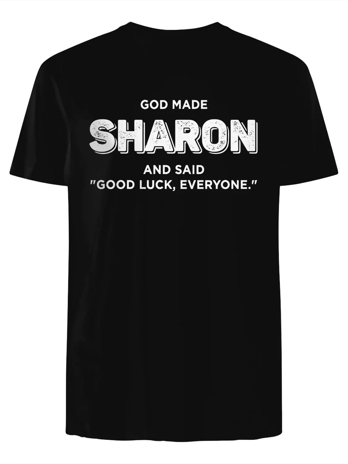 God Made Sharon And Said Good Luck Everyone Shirt product image (111)