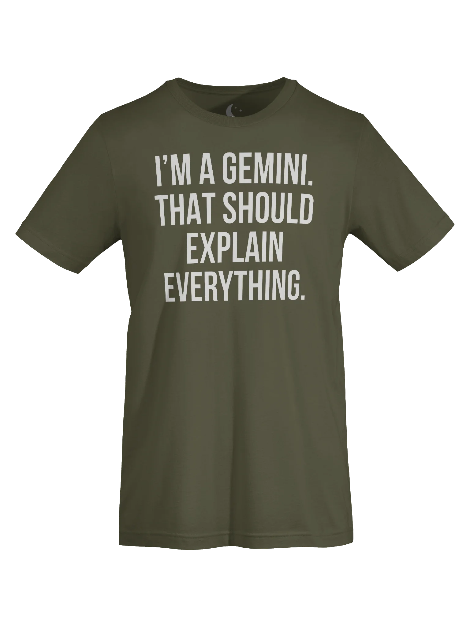 I’M A GEMINI. THAT SHOULD EXPLAIN EVERYTHING. UNISEX T-SHIRT product image (65)