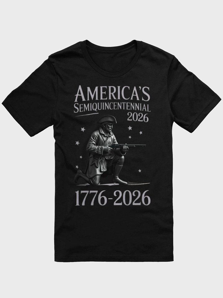 America's Semiquincentennial 2026 Tee | 250 Years USA Independence | Revolutionary War Patriot Shirt | 1776-2026 Commemorative T-Shirt product image (2)