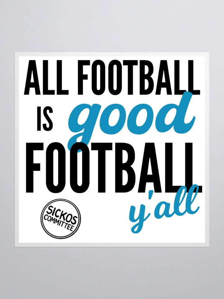 All Football is Good Football Y'all Sticker product image (1)