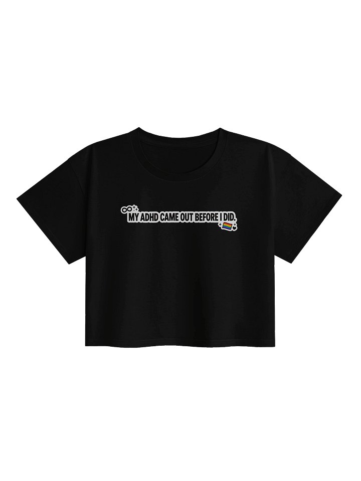 Pride 2026 My ADHD Came Out Before I Did Croptop. product image (1)