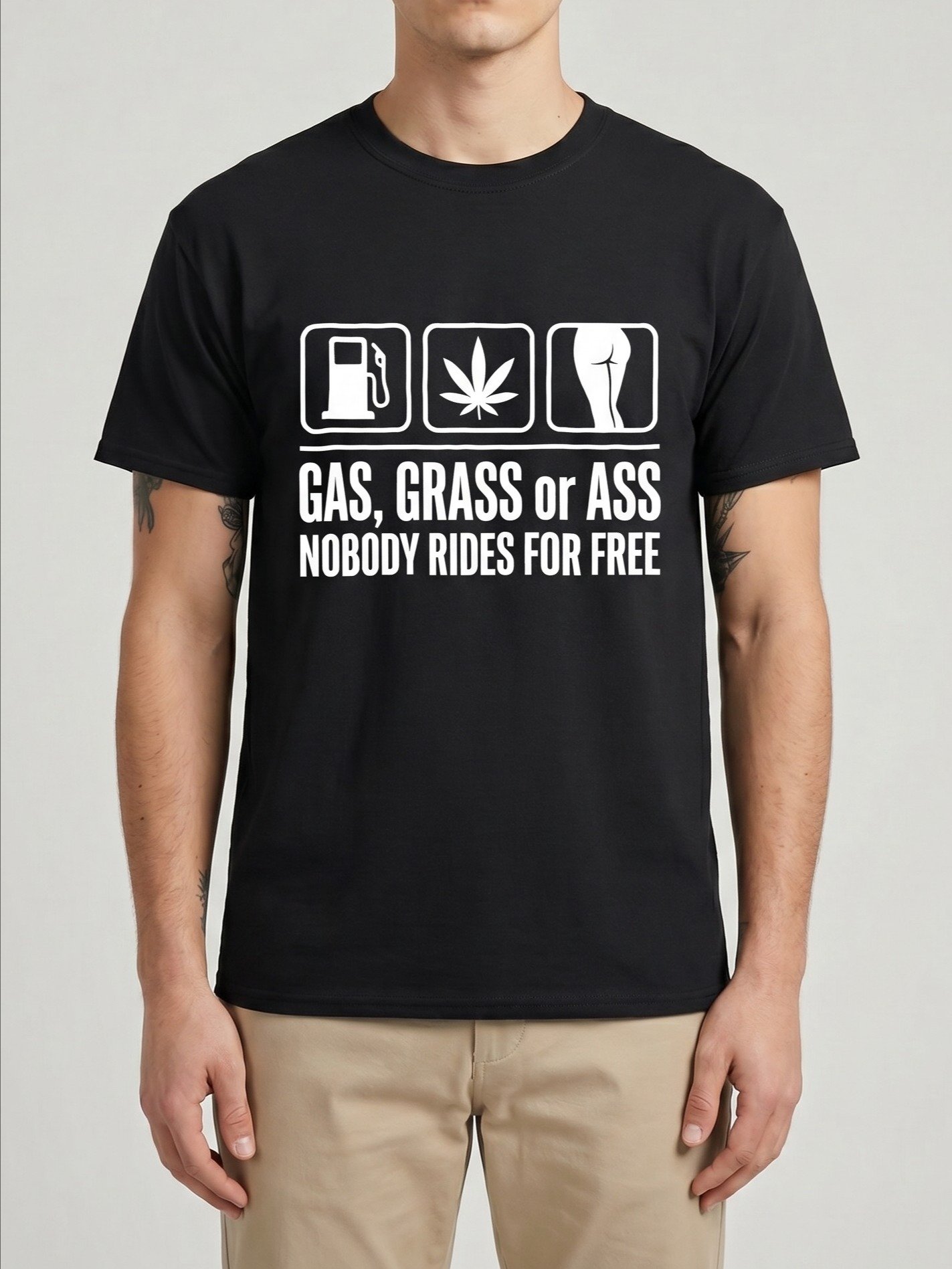 Gas Grass or Ass Nobody Rides Free Funny Adult Humor T-Shirt product image (1)