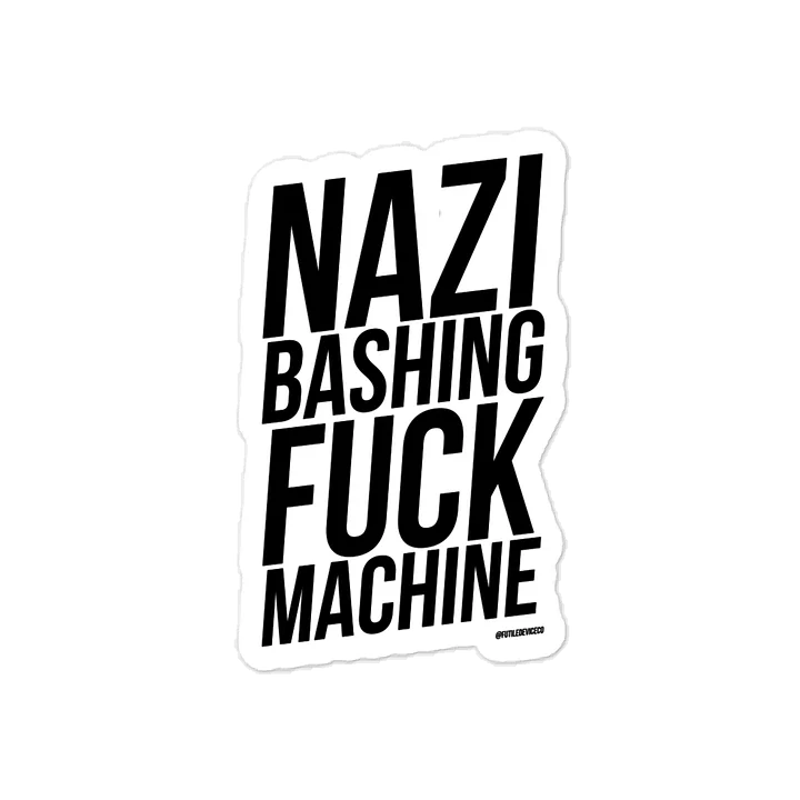 FUTILE DEVICE: NAZI BASHING FUCK MACHINE (STICKER) product image (1)