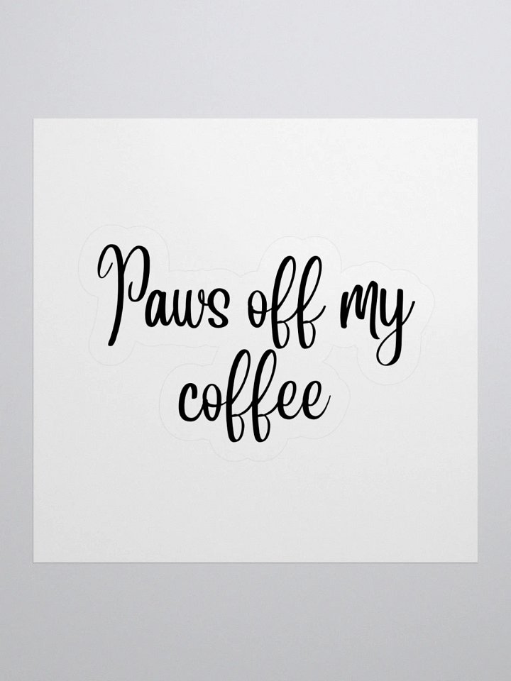 Paws off my coffee Sticker product image (2)