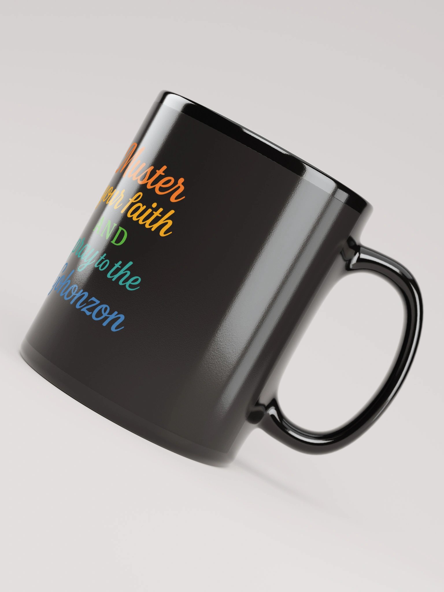 Muster Your Faith and Pray to the Gohonzon – Nichiren Buddhism Black Glossy Mug product image (4)