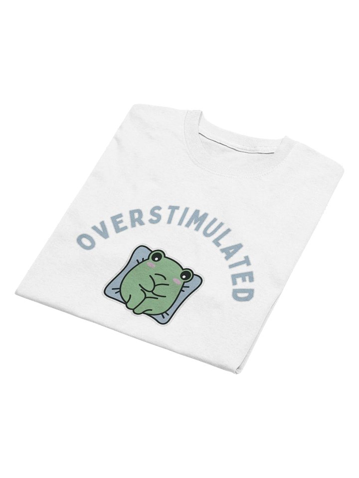Overstimulated T-Shirt product image (2)
