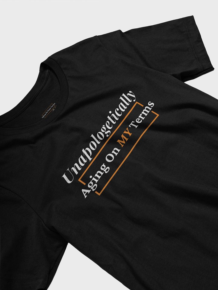 Unapologetically Aging On My Terms Tee product image (2)
