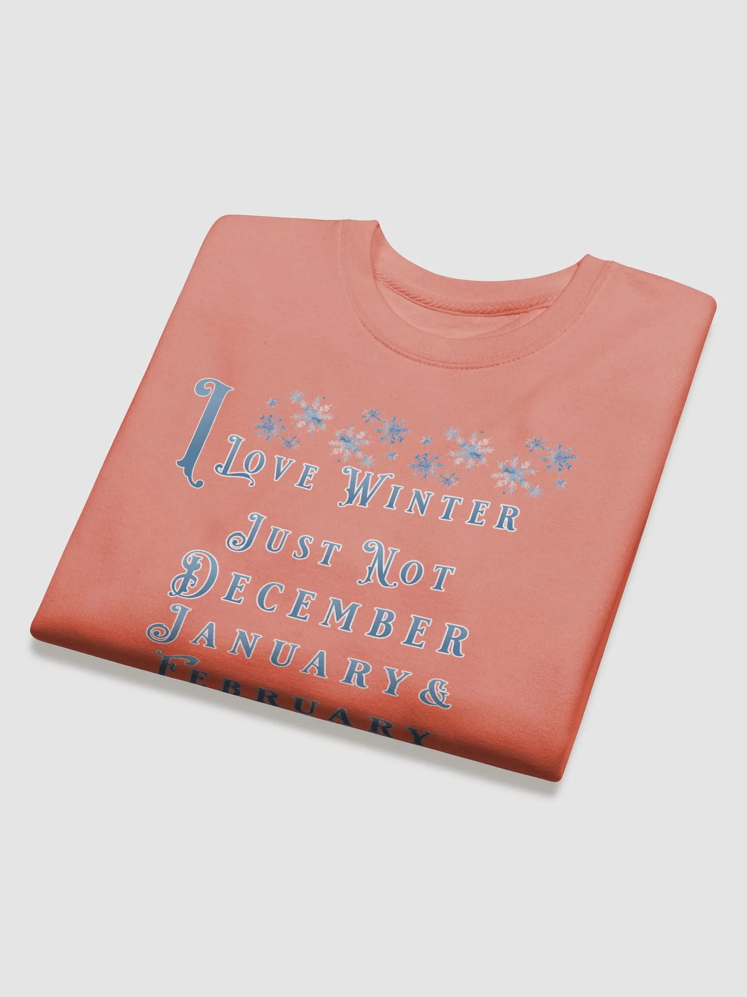 I Love Winter, Not Just December, January And February Sweatshirt product image (21)