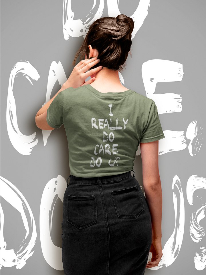 I Really Do Care T-Shirt - Being Liberal product image (1)