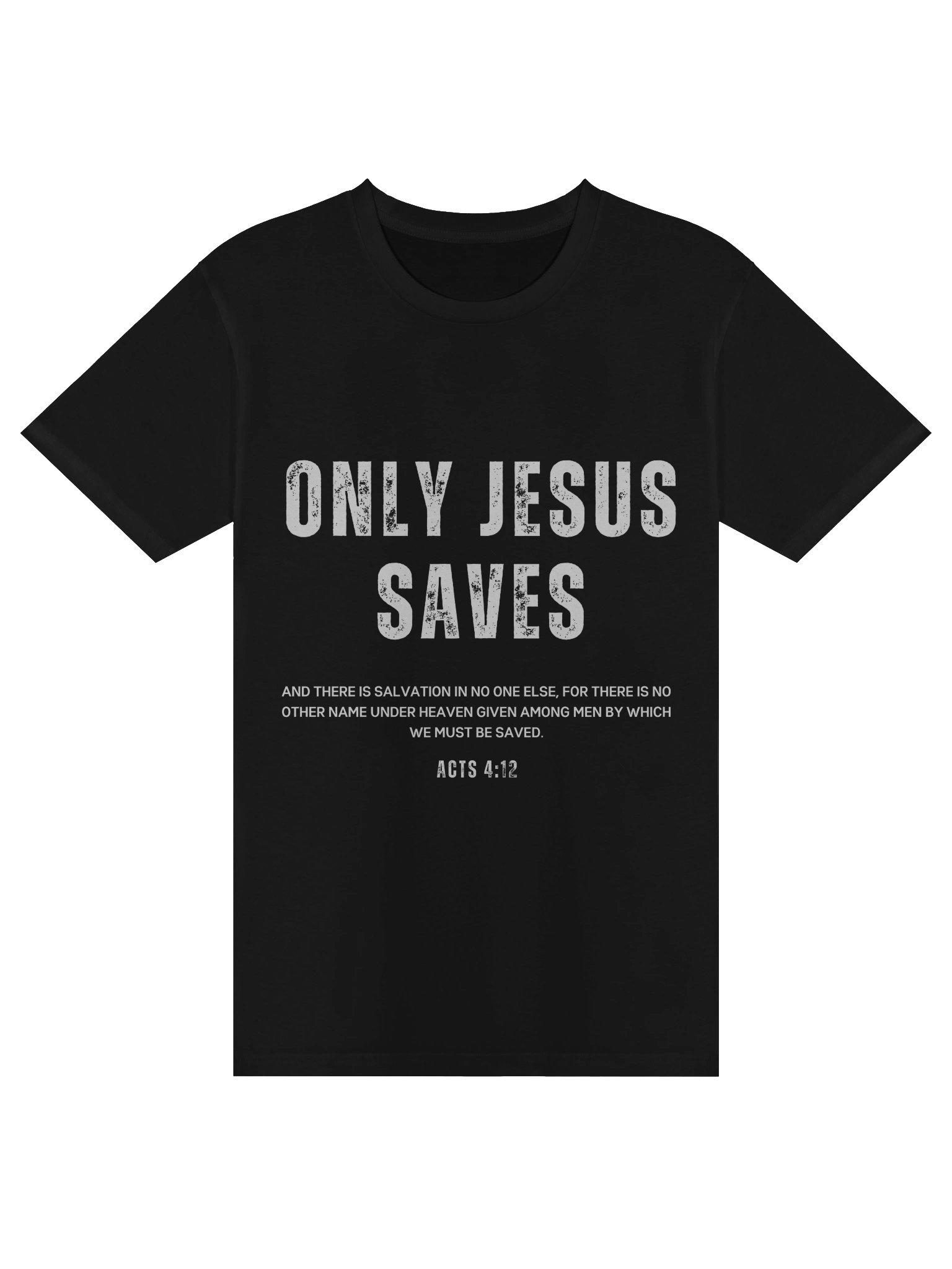Only Jesus Saves – Acts 4:12 Tee product image (3)