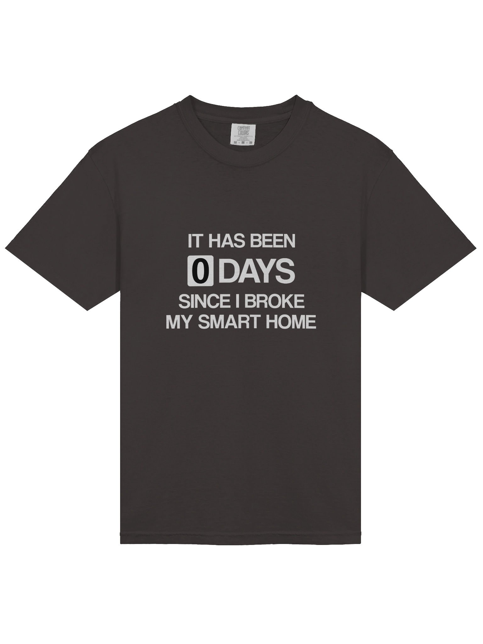 Since I Broke My Smart Home T-Shirt product image (9)