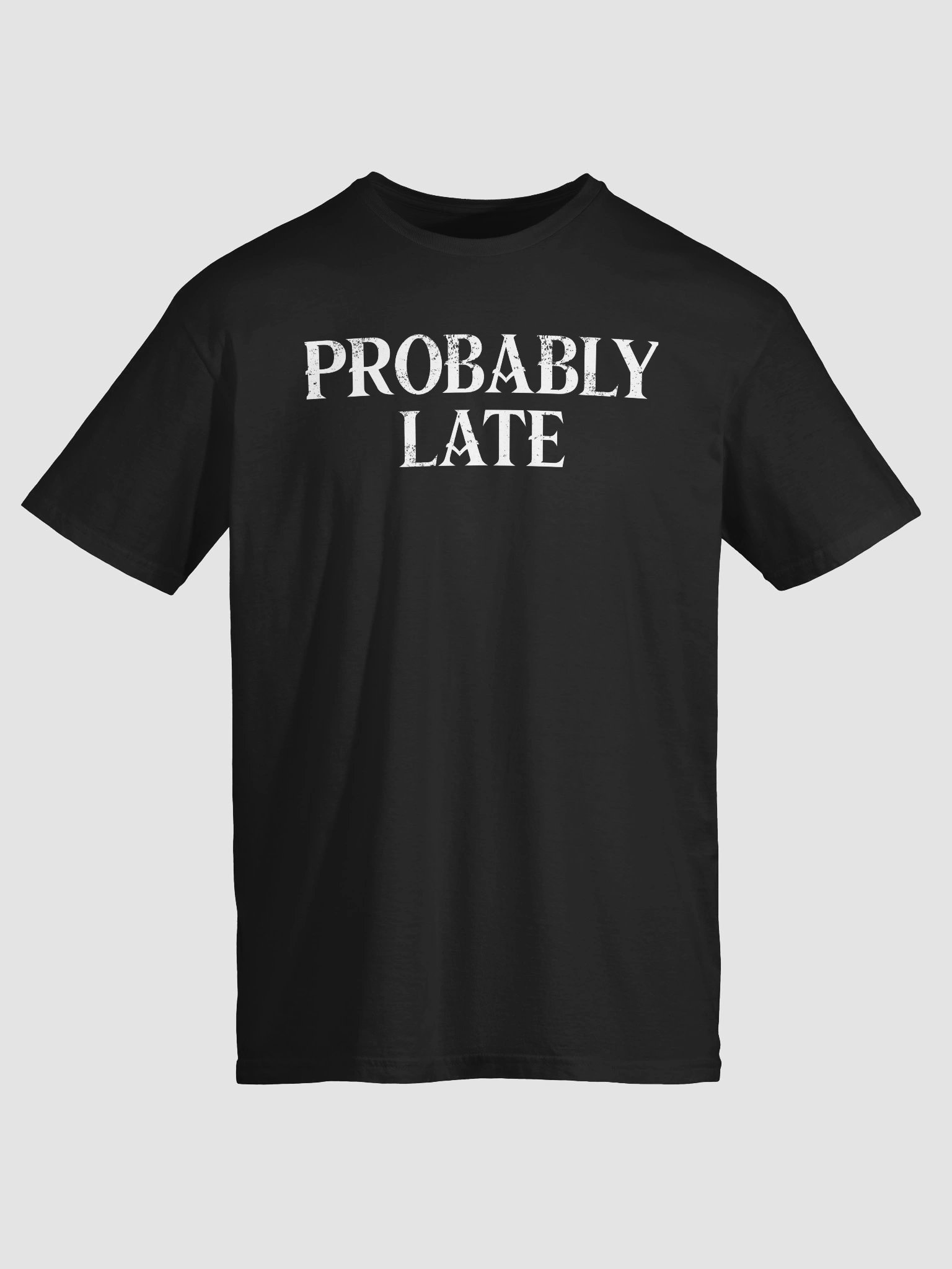 Probably Late T-Shirt product image (2)