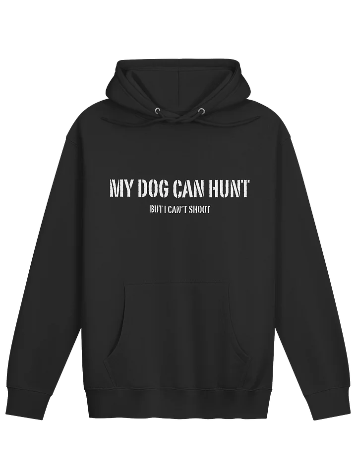 My Dog Can Hunt Hoodie product image (1)
