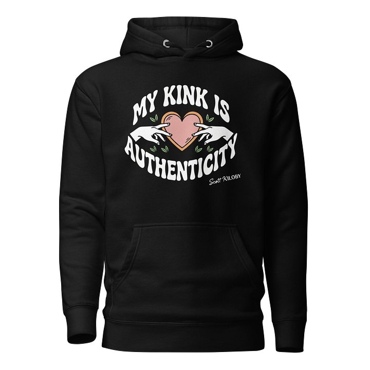 “My Kink Is Authenticity” Black Unisex Hoodie product image (1)