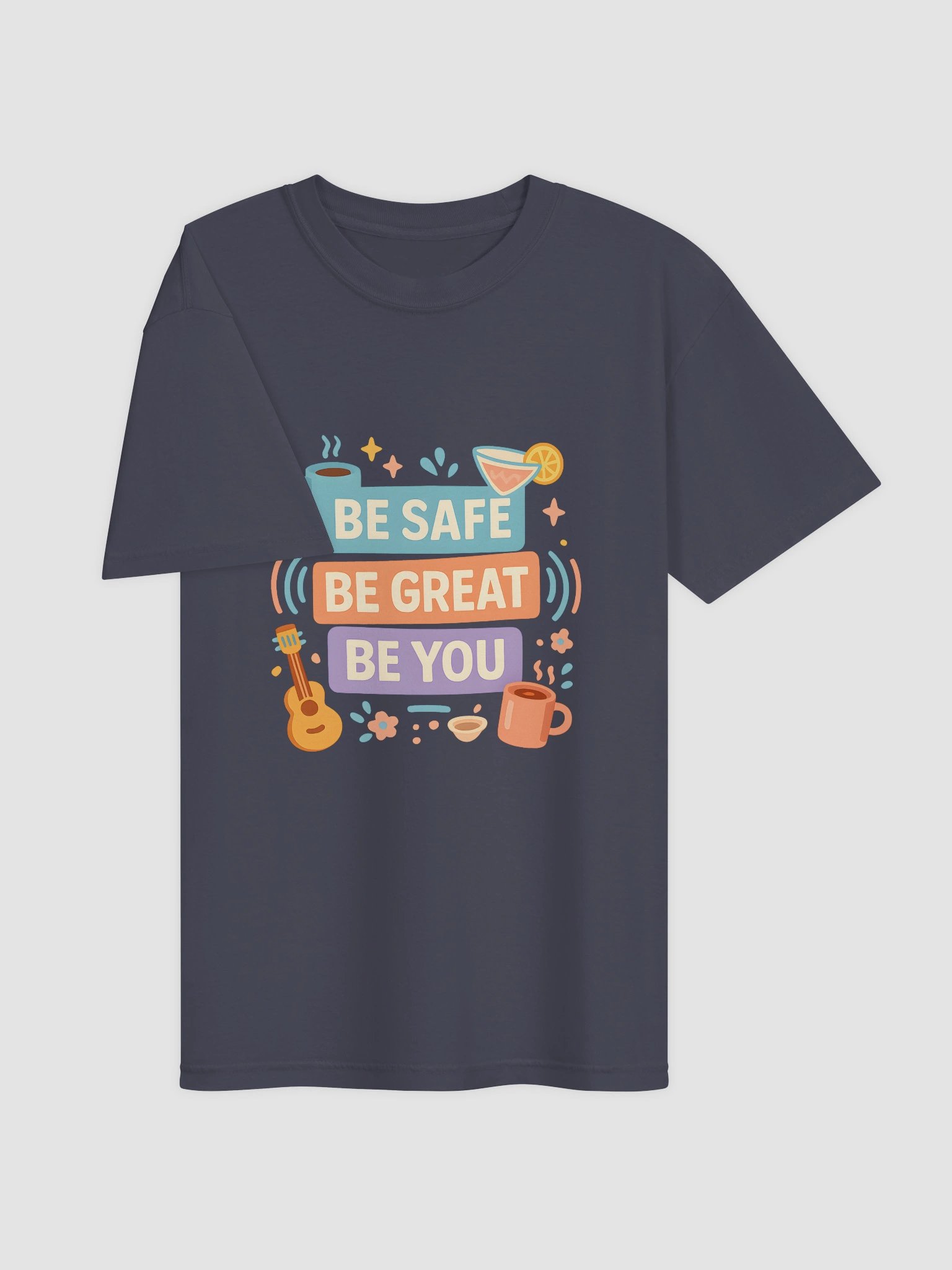 Be Safe. Be Great. Be You. Lifestyle Tee product image (3)