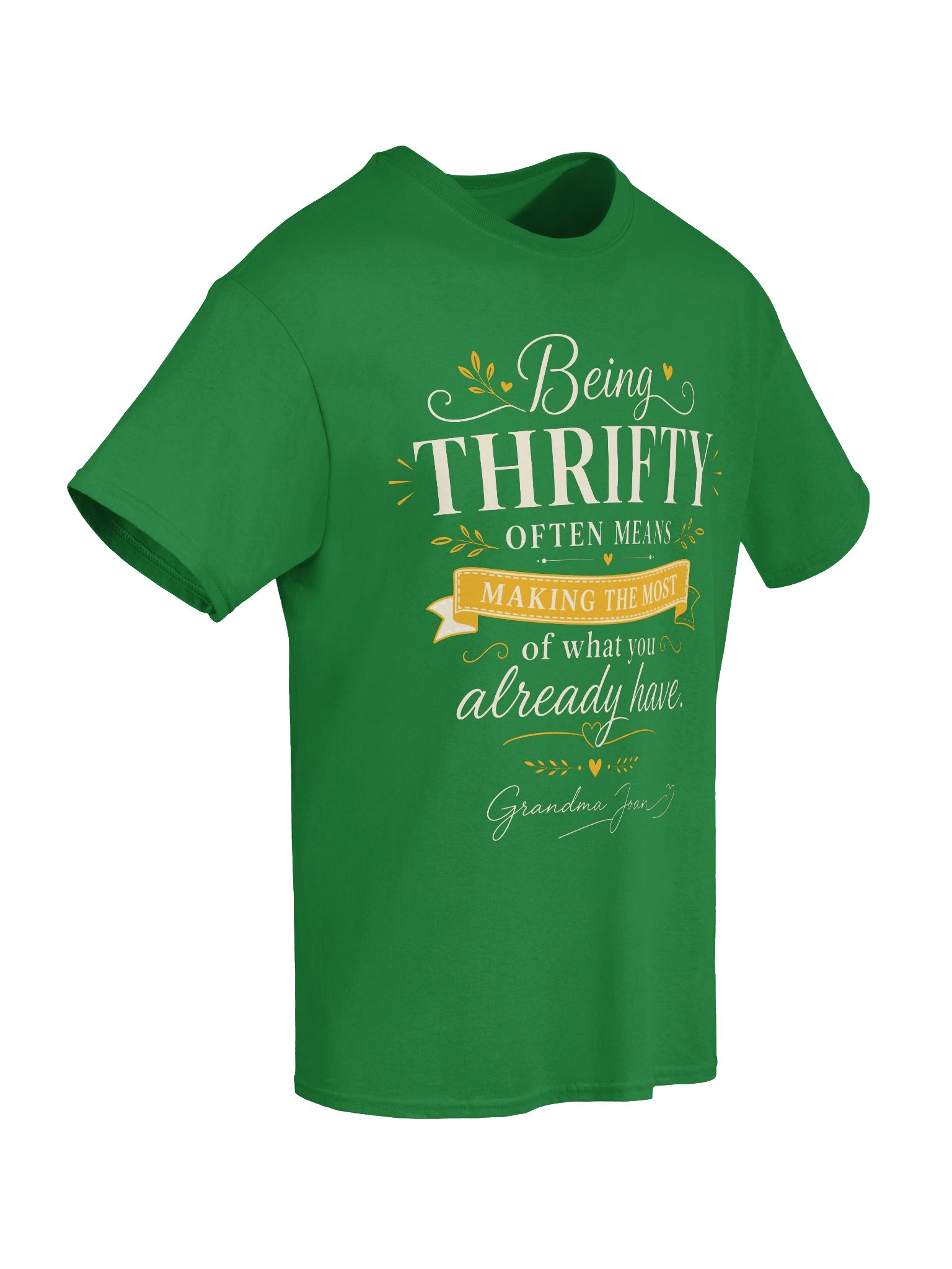 Being Thrifty Often Means Making The Most Out Of What You Already Have! - t-shirt product image (2)